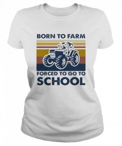 Born to farm forced to go to school vintage  Classic Women's T-shirt