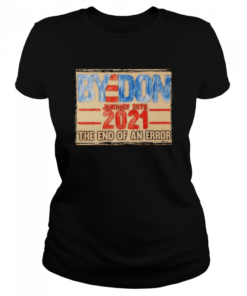 Byedon Inauguration Day January 20th 2021 the end of an error vintage  Classic Women's T-shirt