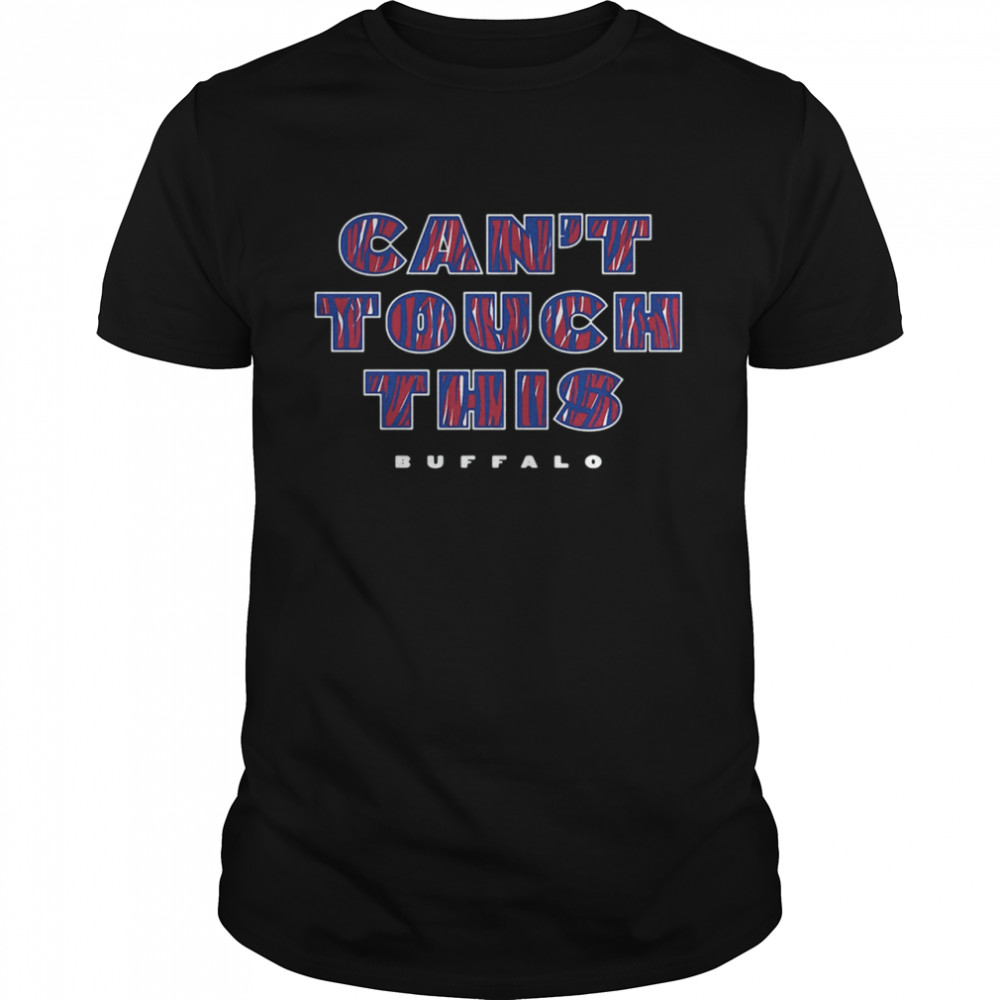 Cant touch this Buffalo Bills shirt