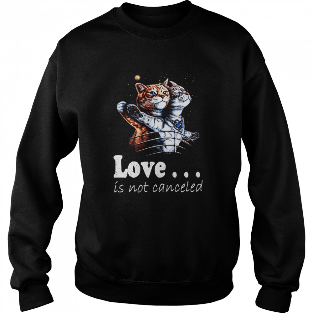 Cat Love Is Not Canceled Titanic Cats Unisex Sweatshirt