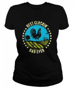 Chicken Best Cluckin’ Dad Ever  Classic Women's T-shirt