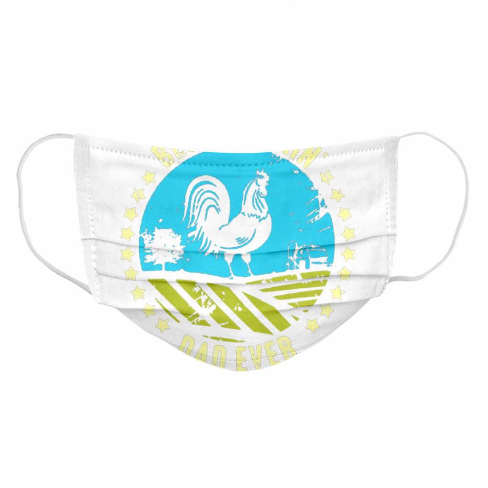 Chicken Best Cluckin’ Dad Ever Cloth Face Mask