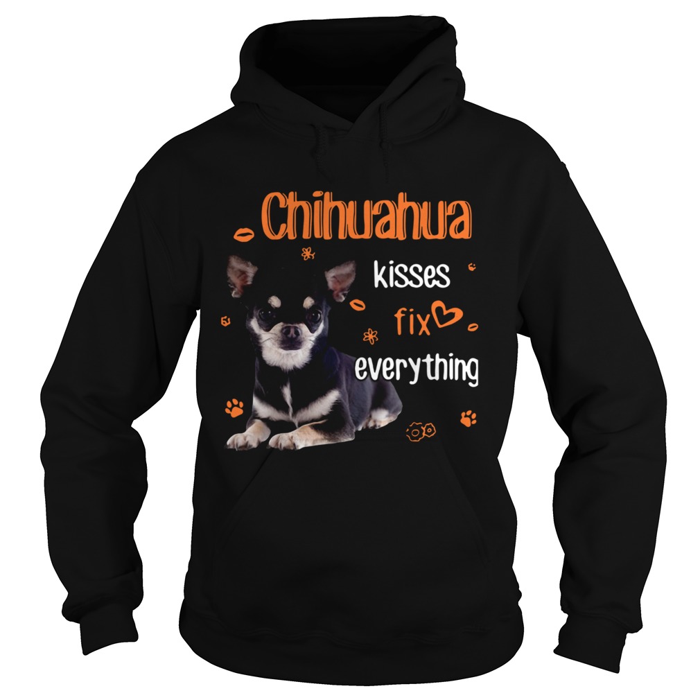 Chihuahua Kisses Fix Everything  Hoodie