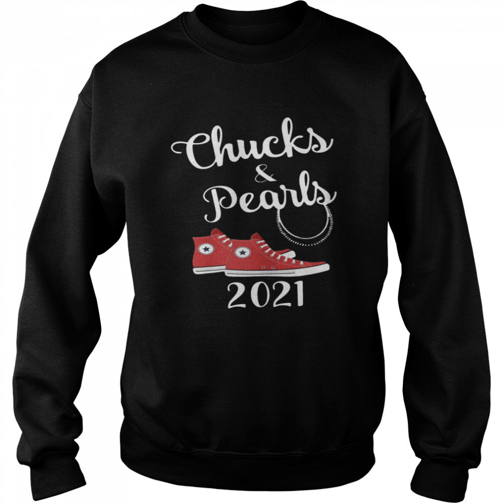 Chucks and pearls 2021 tee Unisex Sweatshirt