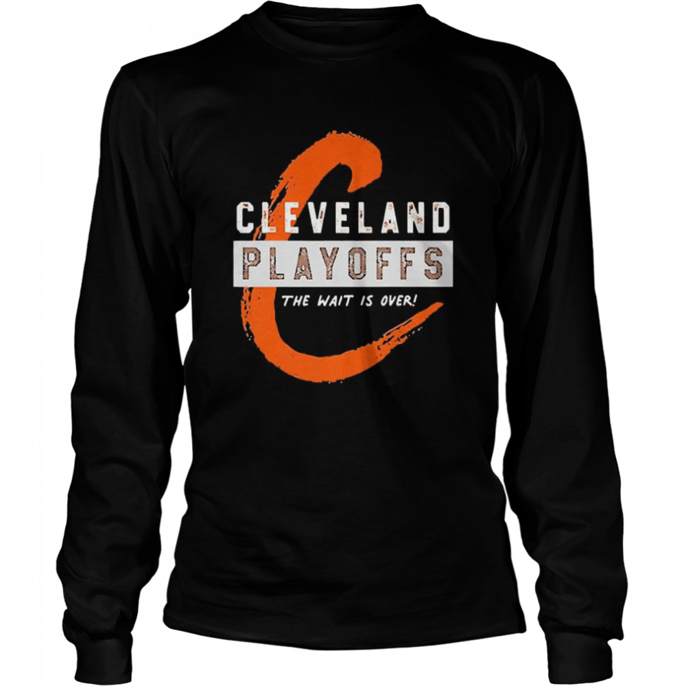 Cleveland Playoffs The Wait Is Over Long Sleeved T-shirt