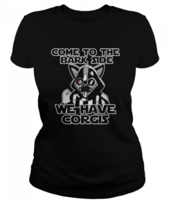 Come to the bark side we have corgis  Classic Women's T-shirt