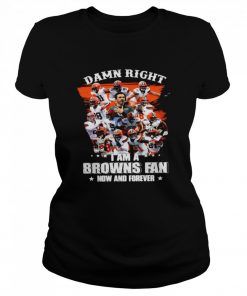 Damn Right I’m A Browns Fan Now And Forever 2021  Classic Women's T-shirt