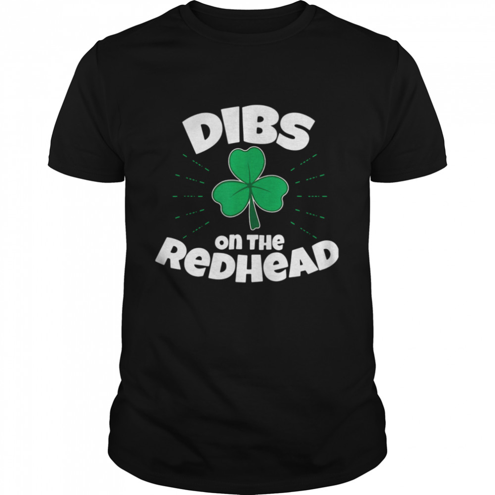 Dibs On The Redhead shirt