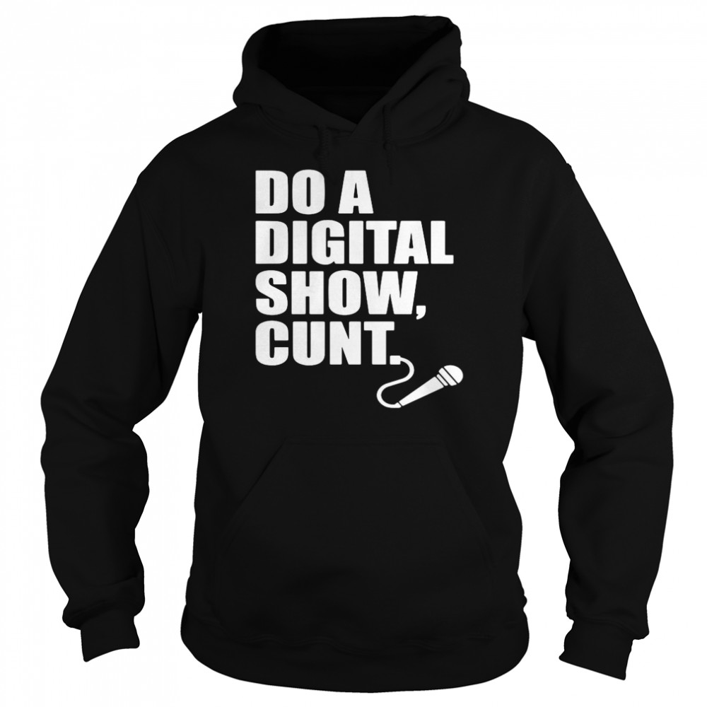 Do A Digital Show Cunt Micro Microphone Unisex Hoodie