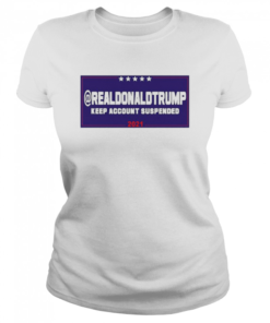 Donald Trump Account Suspende From Twitter  Classic Women's T-shirt