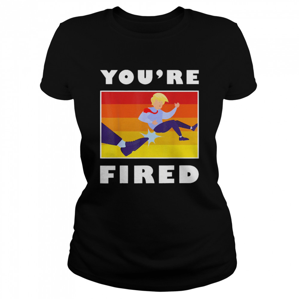 Donald Trump youre fired Classic Women's T-shirt