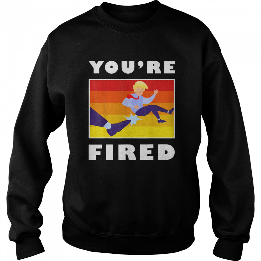 Donald Trump youre fired Unisex Sweatshirt