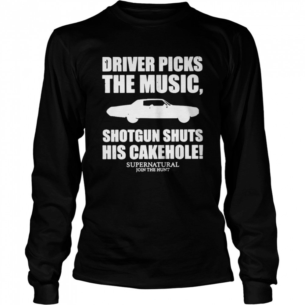 Driver Picks The Music Shotgun Shuts His Cakehole Long Sleeved T-shirt