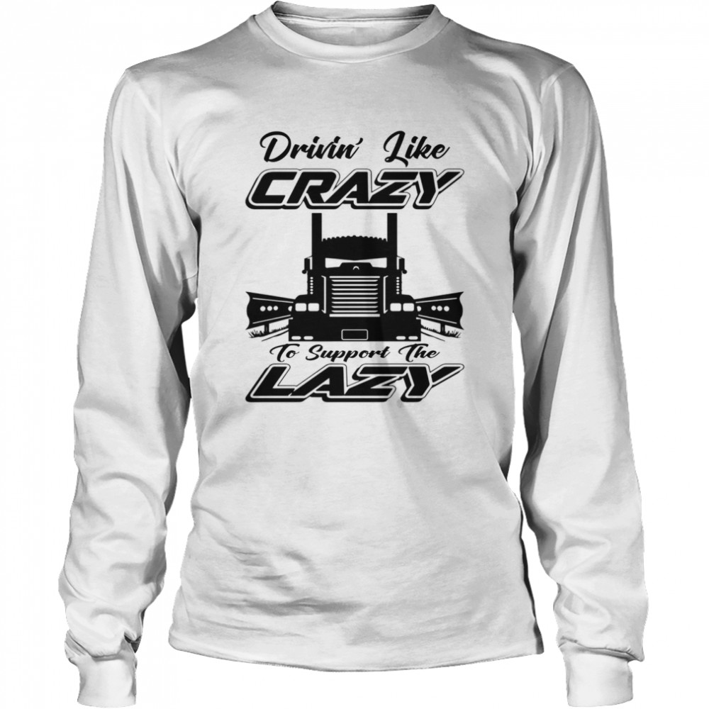 Drivin Like Crazy Long Sleeved T-shirt