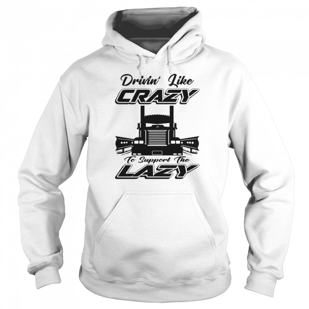 Drivin Like Crazy Unisex Hoodie
