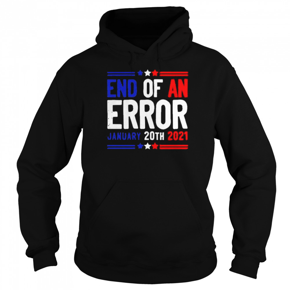 End of an error january 20th 2021 Unisex Hoodie