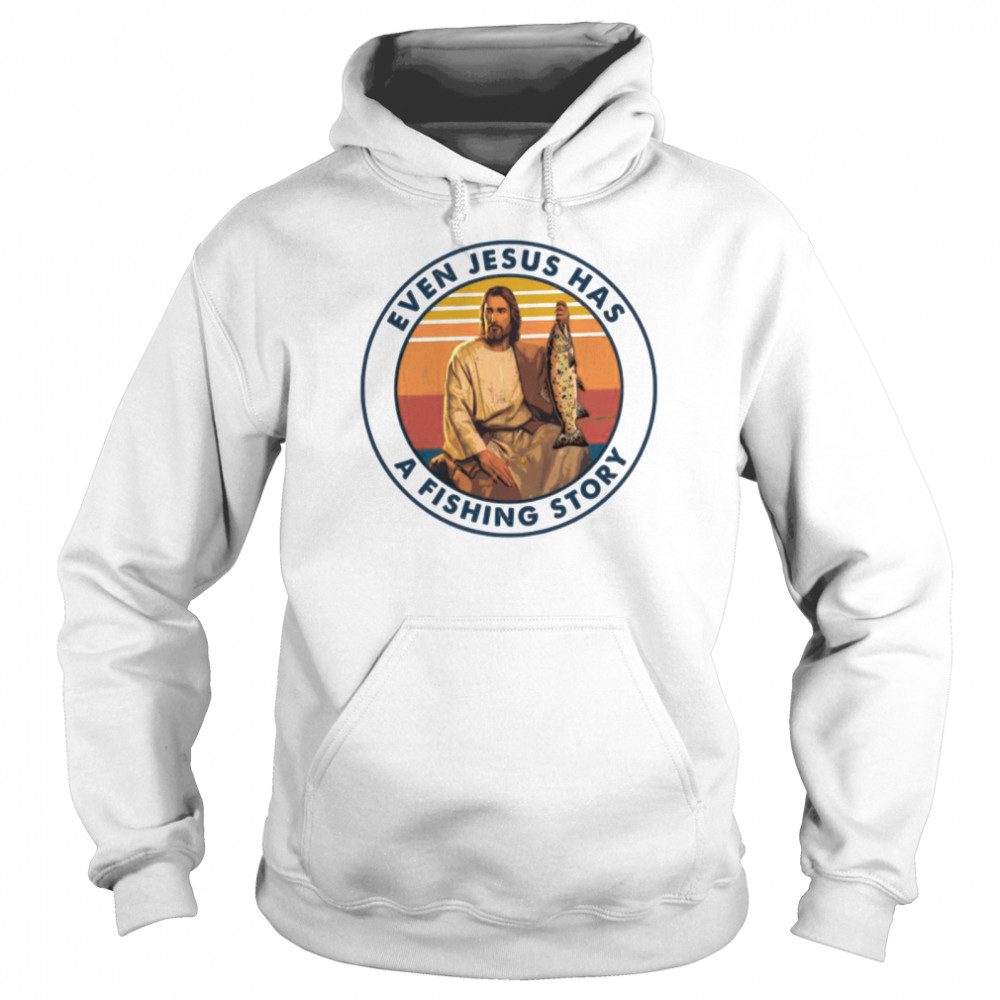 Even Jesus Has A Fishing Story Vintage  Unisex Hoodie
