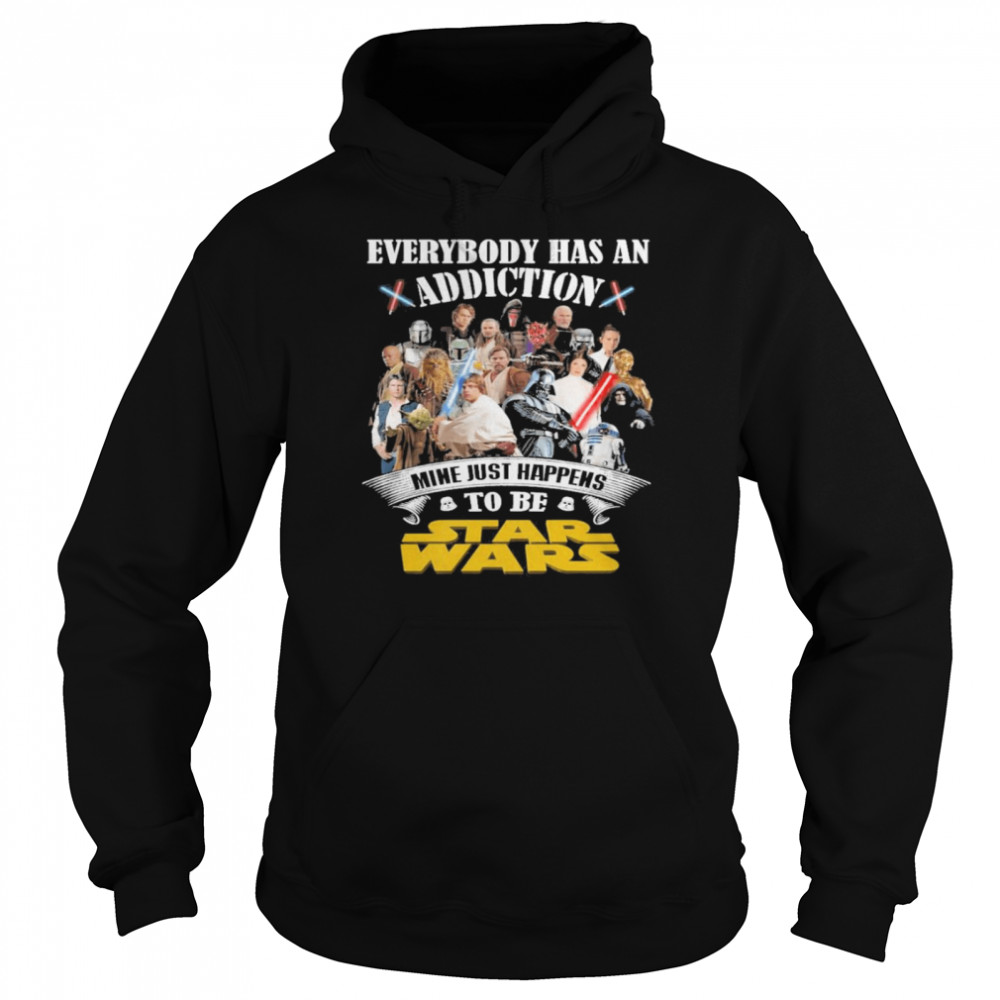 Everybody has an addiction mine just happens to be star wars 2021 Unisex Hoodie