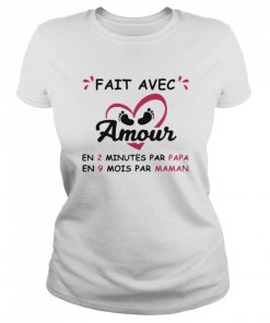 Fait Avec Amour En 2 Minutes Par Papa En 9 Mois Par Maman  Classic Women's T-shirt