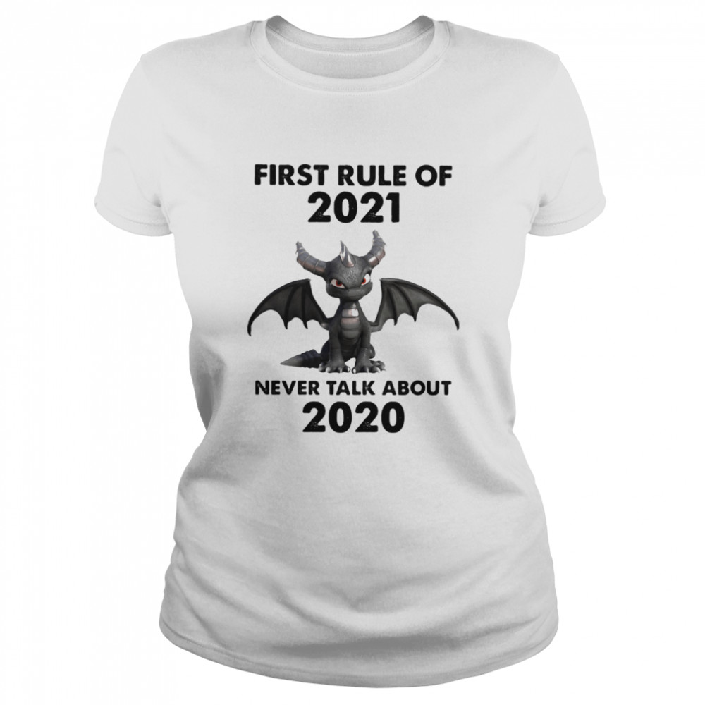 First Rule Of 2021 Never Talk About Toothless Dragon Classic Women's T-shirt