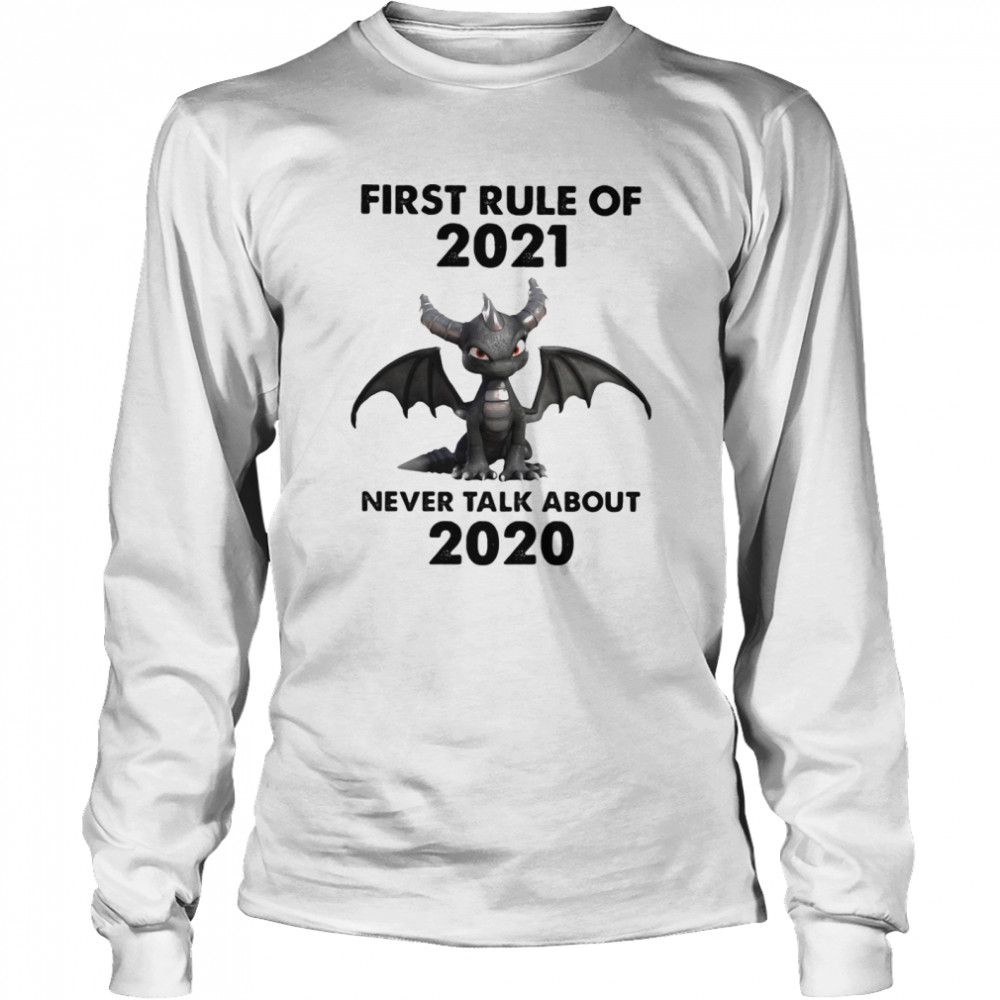 First Rule Of 2021 Never Talk About Toothless Dragon Long Sleeved T-shirt