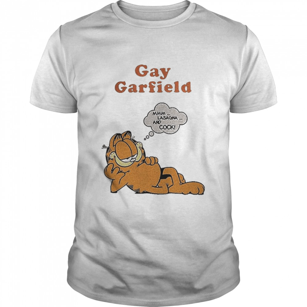 Gay Garfield mmm Lasagna And Cock shirt