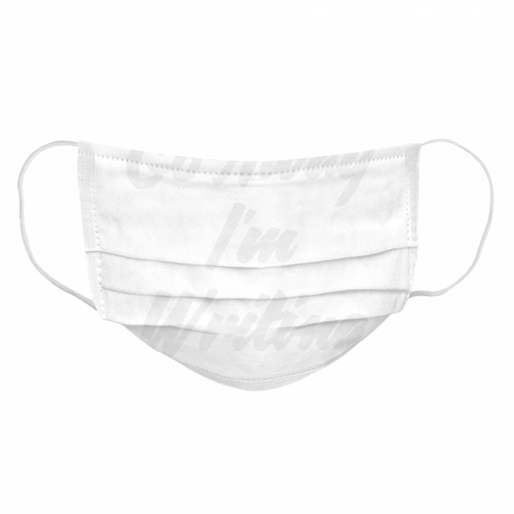 Go Away Im Writing Cloth Face Mask