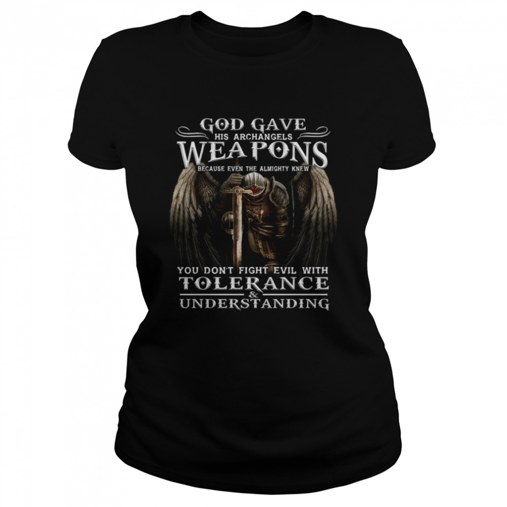 God Gave His Archangels Weapons Classic Women's T-shirt