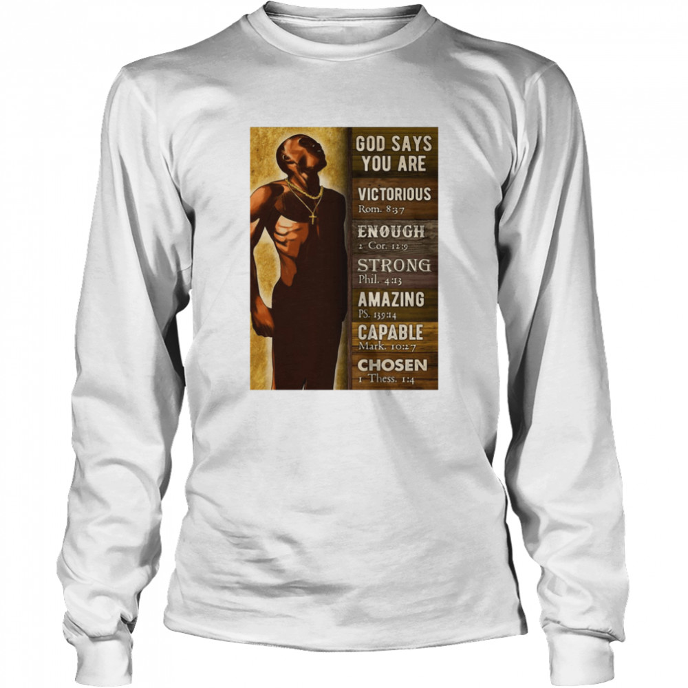 God Says You Are Victorious Enough Strong Amazing Capable Chosen Black Man Long Sleeved T-shirt