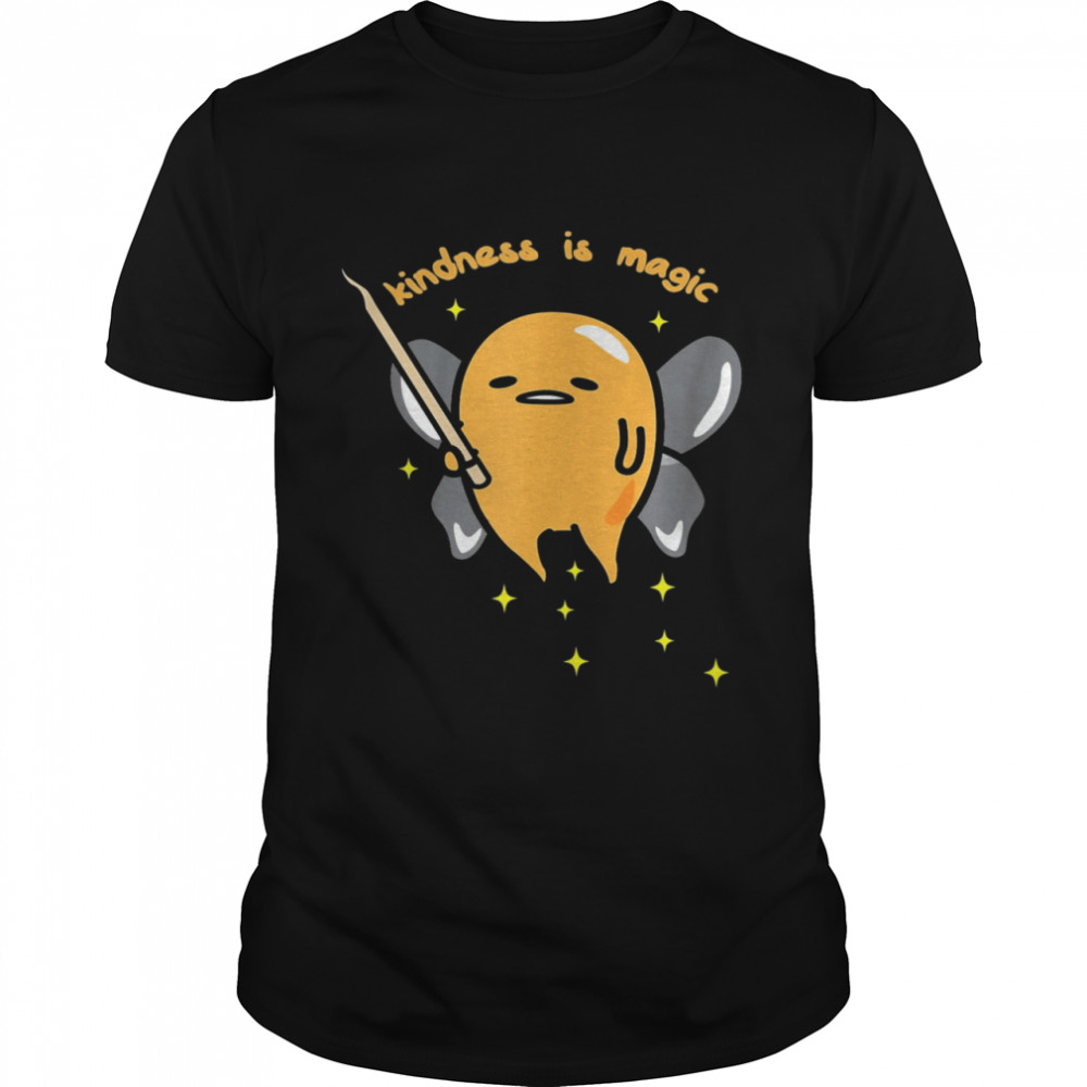 Gudetama Fairy Kindness Is Magic shirt