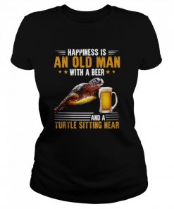 Happiness Is An Old Man With A Beer And A Turtle Sitting Near  Classic Women's T-shirt
