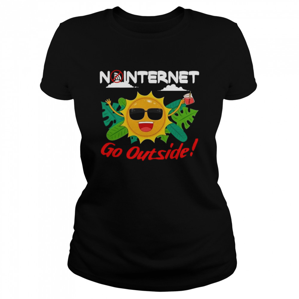 Happy No Internet Go Outside Classic Women's T-shirt