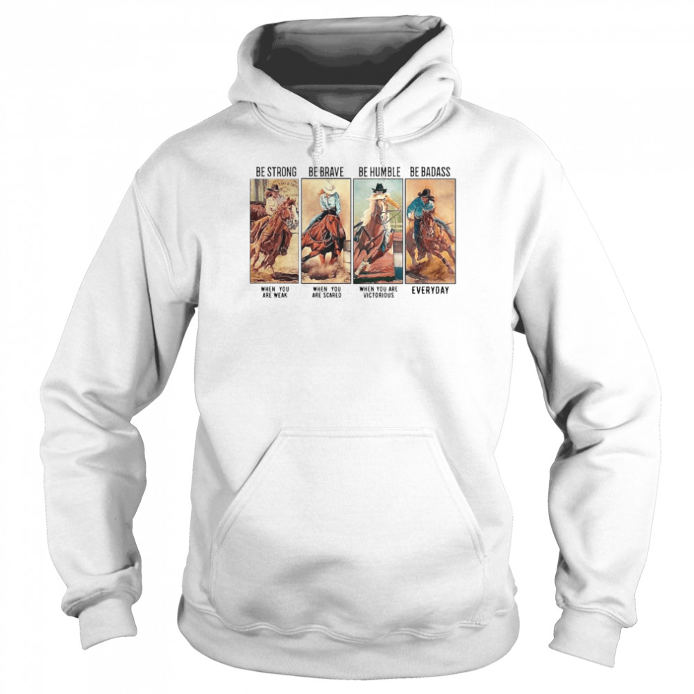 Horse Be Strong Be Brave Be Humble Be Badass Everyday Unisex Hoodie