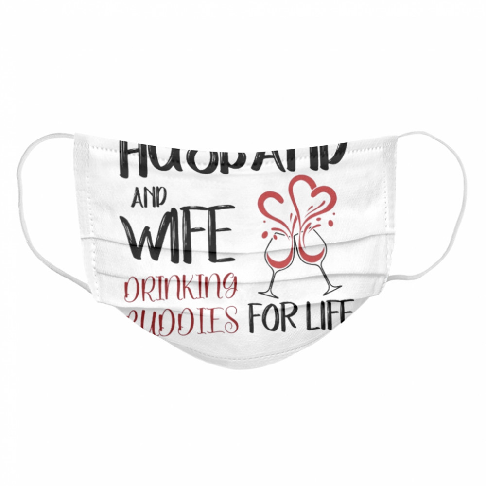 Husband and wife drinking buddies for life Cloth Face Mask