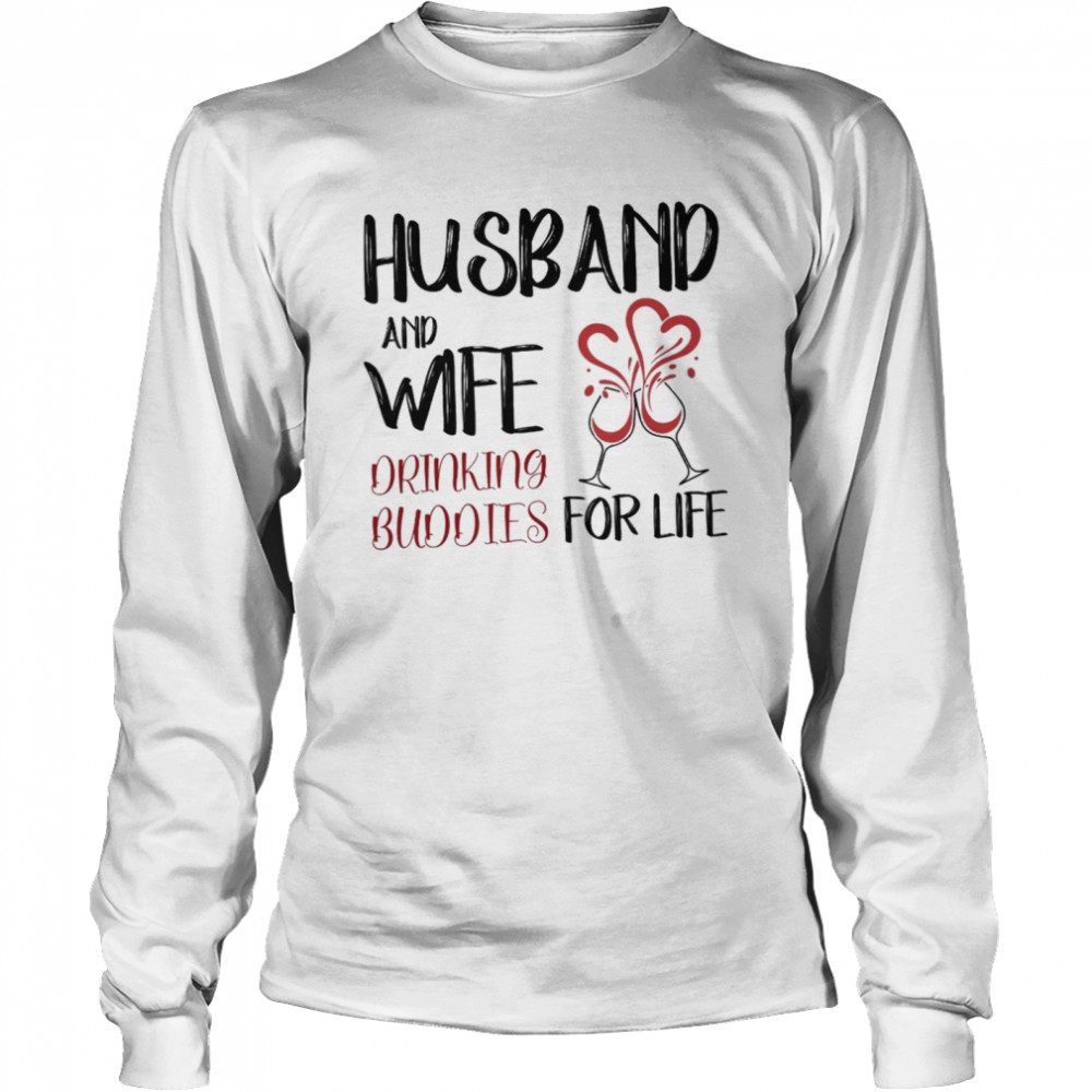 Husband and wife drinking buddies for life Long Sleeved T-shirt