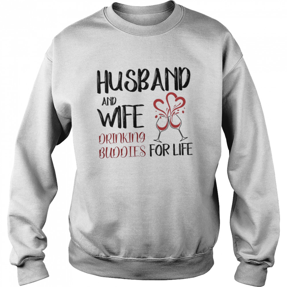 Husband and wife drinking buddies for life Unisex Sweatshirt