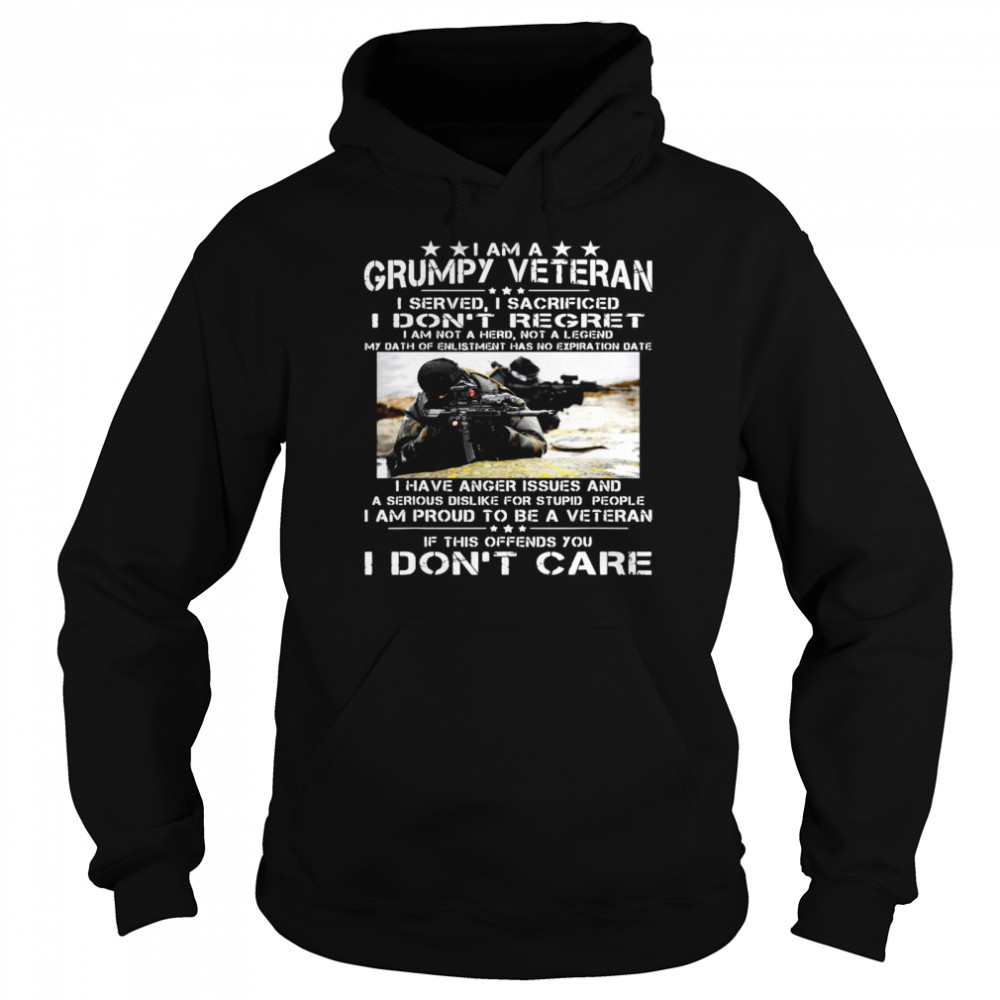 I Am A Grumpy Veteran I Served I Sacrificed I Don’t Regret I Am Not A Hero Not A Legend Unisex Hoodie