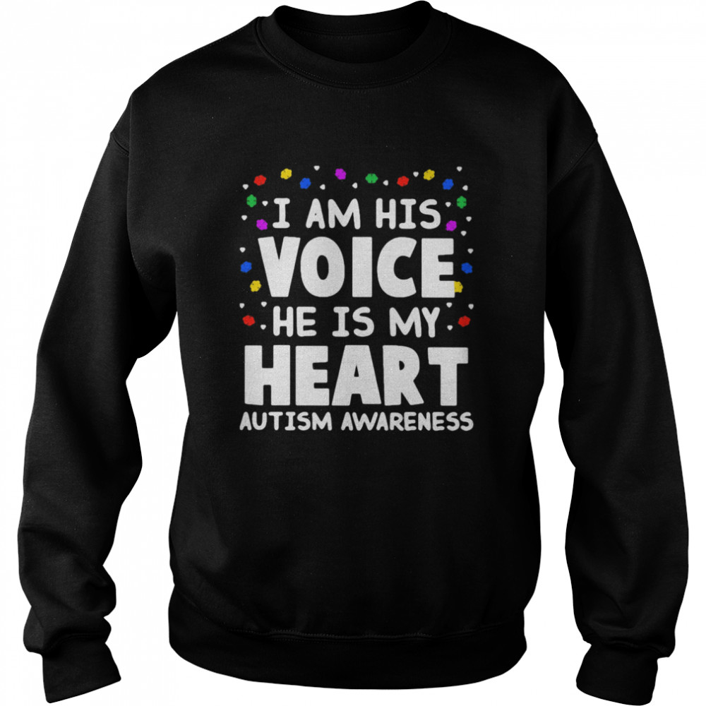 I Am His Voice He Is My Heart Autism Awareness Unisex Sweatshirt
