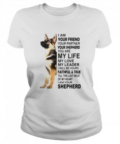 I Am Your Friend Your Partner Your Shepherd You Are My Life  Classic Women's T-shirt