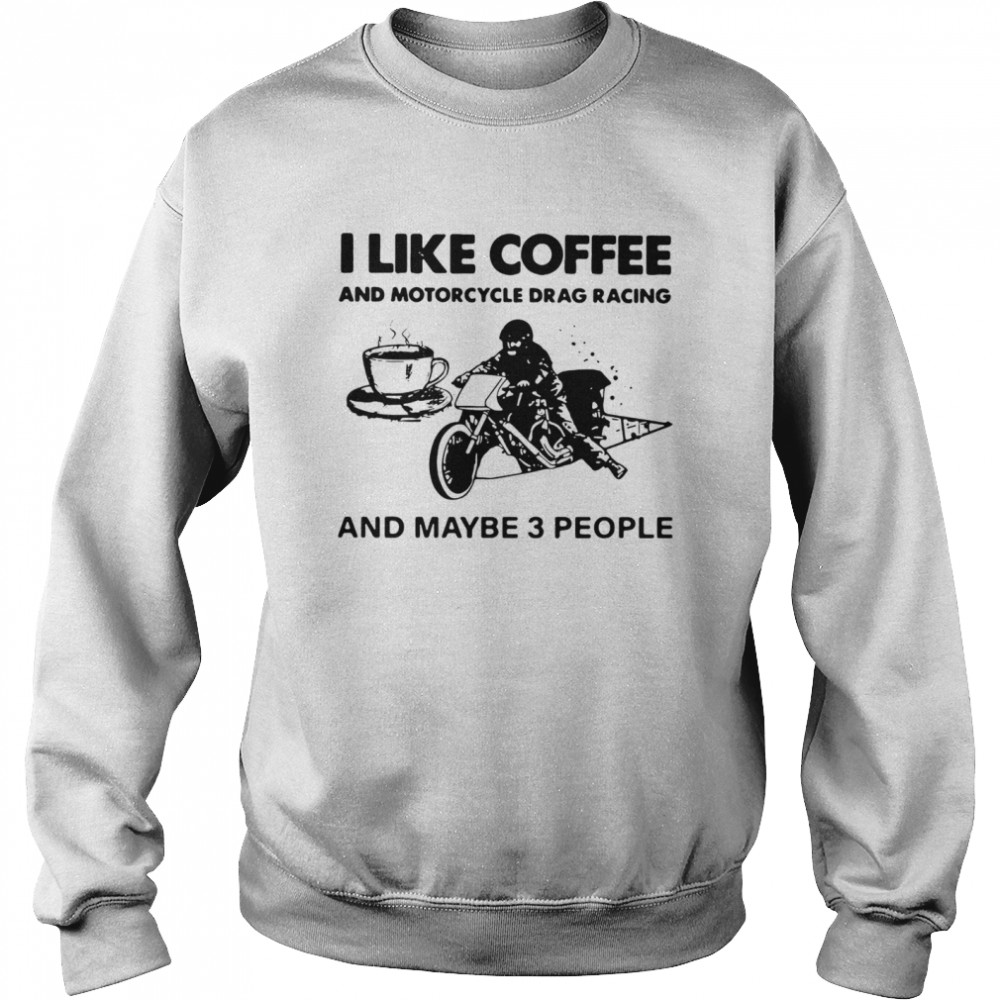 I Like Coffee And Motorcycle Unisex Sweatshirt