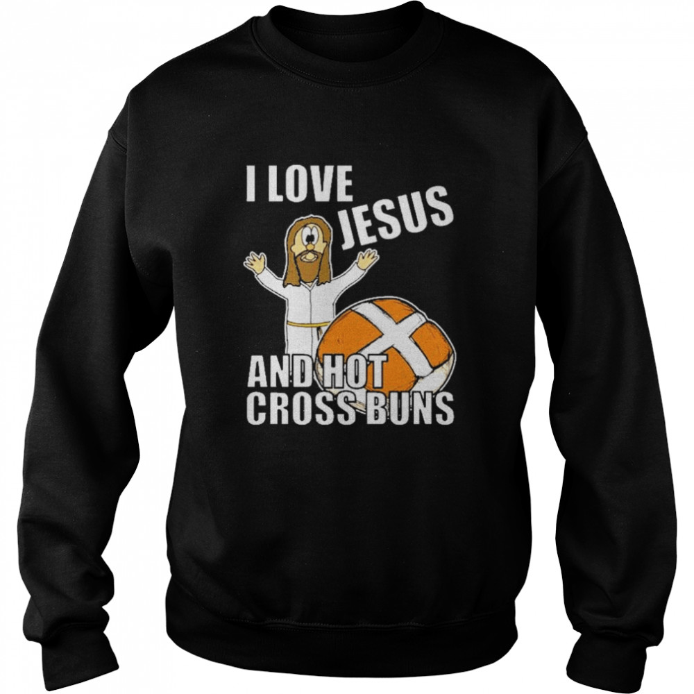 I Love Jesus And Hot Cross Buns Unisex Sweatshirt