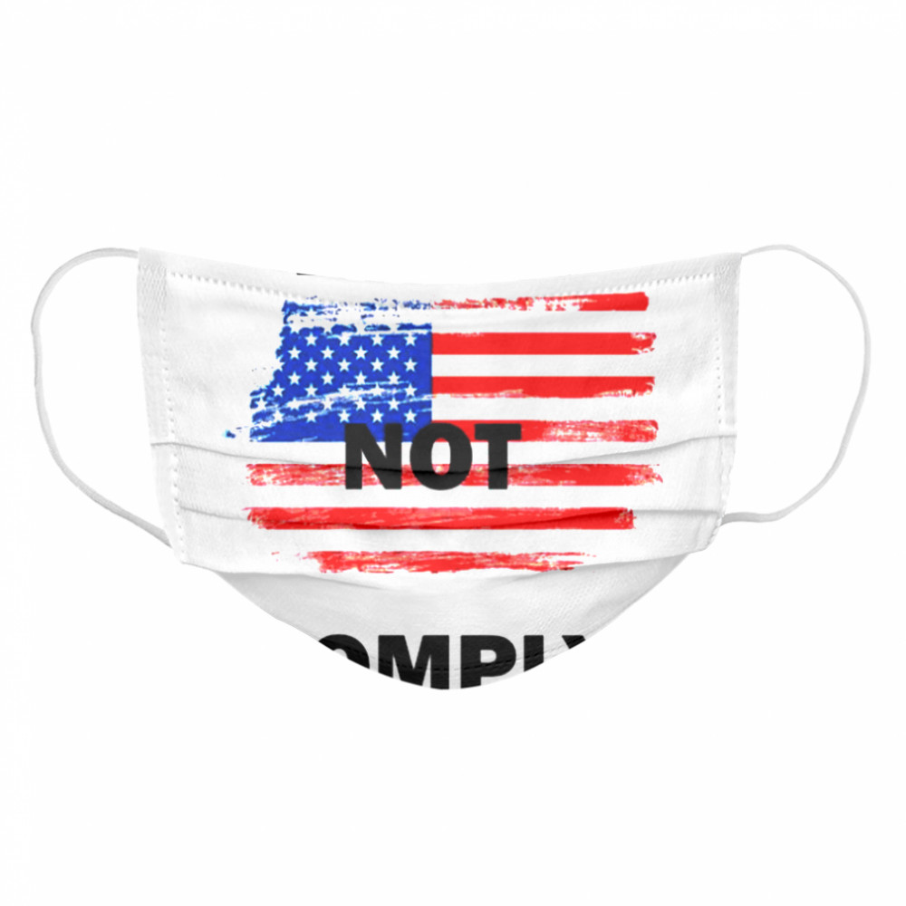 I Will Not Comply American Flag Cloth Face Mask