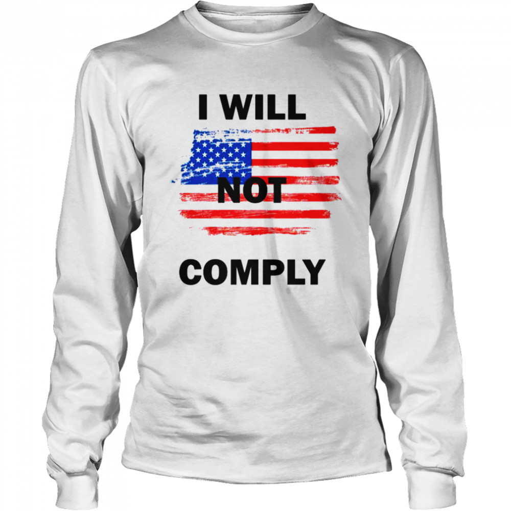 I Will Not Comply American Flag Long Sleeved T-shirt