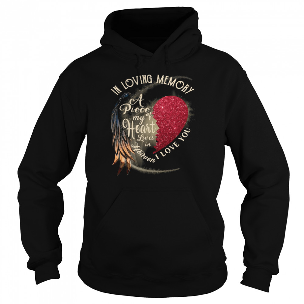 In Loving Memory A Piece My Of Heart Lives In Heaven I Love You Unisex Hoodie