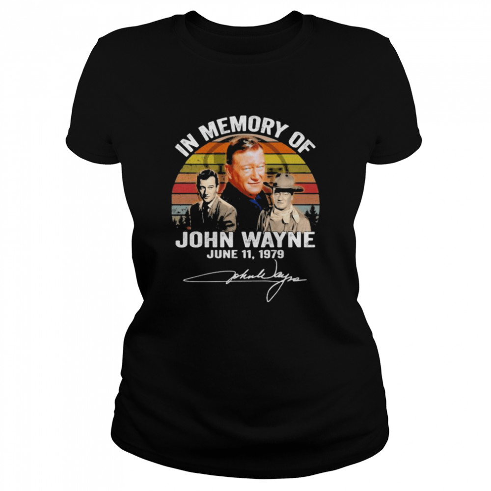 In Memory Of John Wayne June 11 1979 Signature Vintage Classic Women's T-shirt