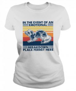 In The Event Of An Emotional Breakdown Place Ferret Here Vintage  Classic Women's T-shirt