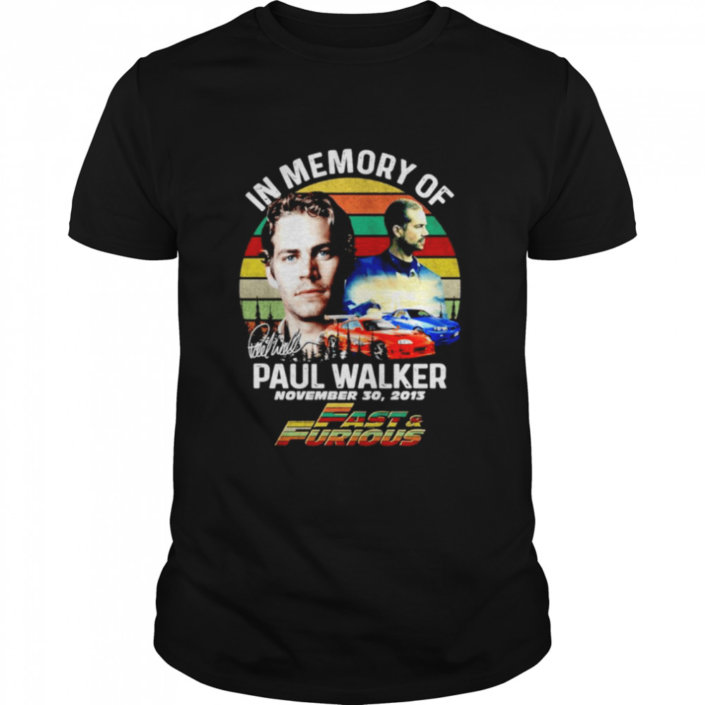 In memory of Paul Walker Fast and Furious signature vintage shirt