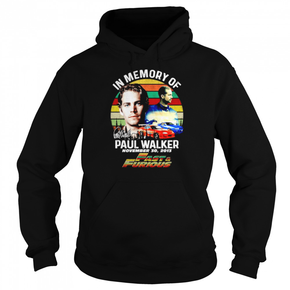 In memory of Paul Walker Fast and Furious signature vintage Unisex Hoodie