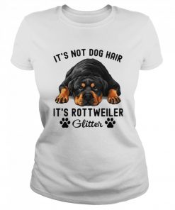 It's Not Dog Hair It's Rottweiler Glitter  Classic Women's T-shirt