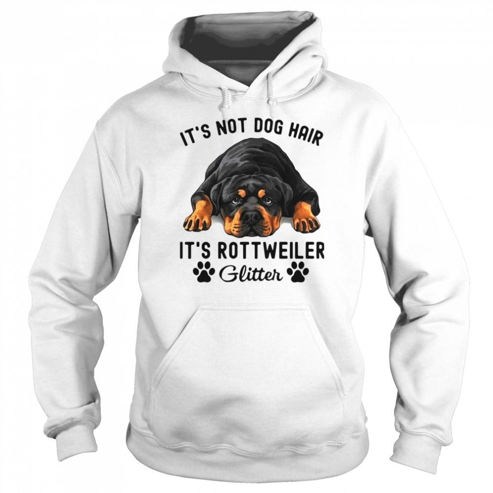 It's Not Dog Hair It's Rottweiler Glitter Unisex Hoodie
